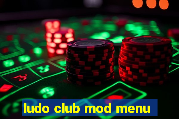 ludo club mod menu