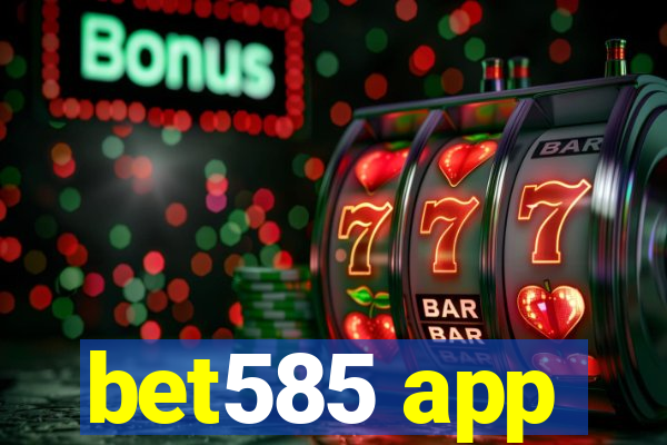 bet585 app
