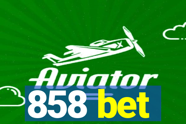858 bet