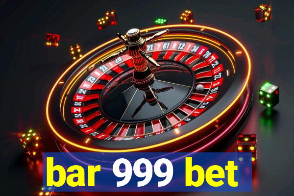 bar 999 bet