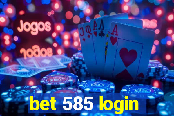 bet 585 login