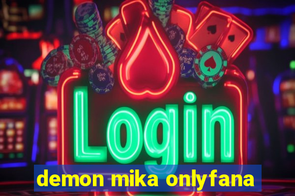 demon mika onlyfana