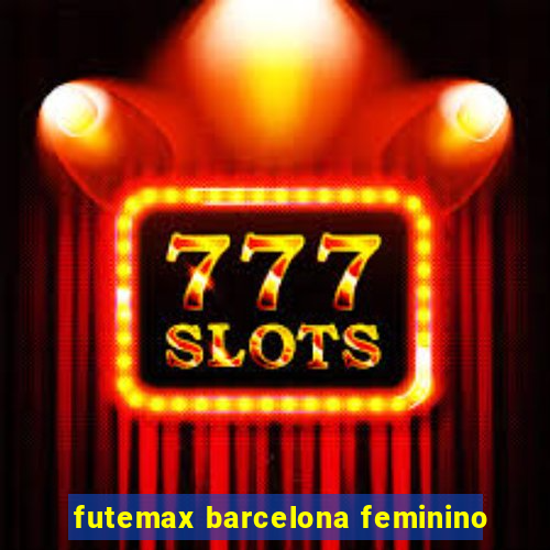 futemax barcelona feminino